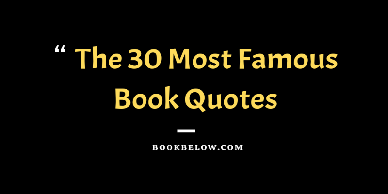The 30 Most Famous Book Quotes