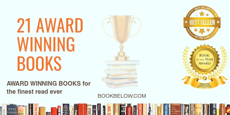 21 AWARD WINNING BOOKS for the finest read ever.