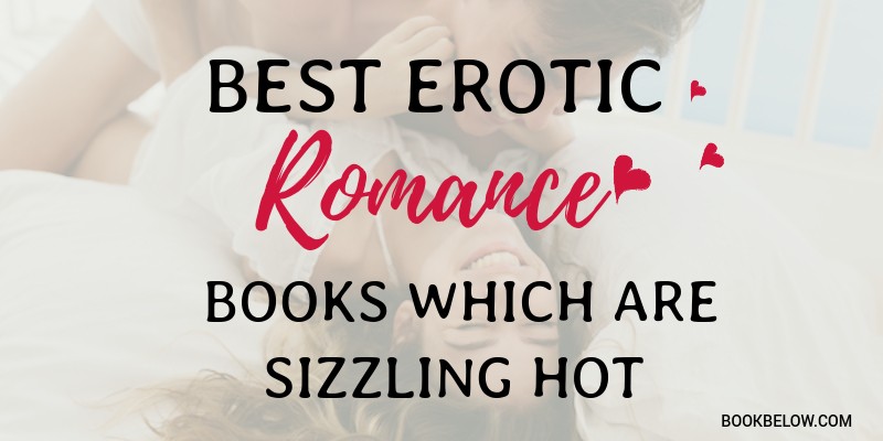 Best Erotic Romance Books which are Sizzling Hot