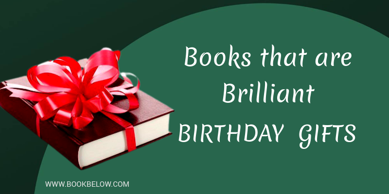 Books that are Brilliant Birthday Gifts