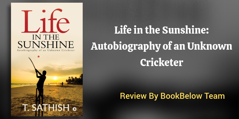 Life in the Sunshine: Autobiography of an Unknown Cricketer