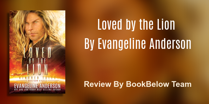 Loved by the Lion By Evangeline Anderson