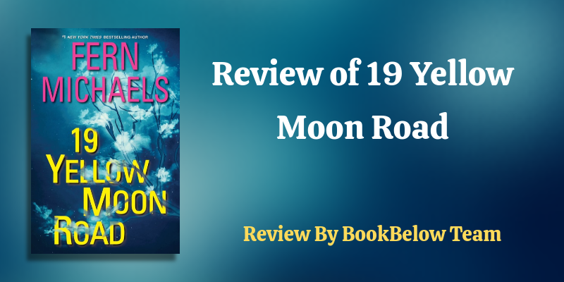 19 Yellow Moon Road By Fern Michaels