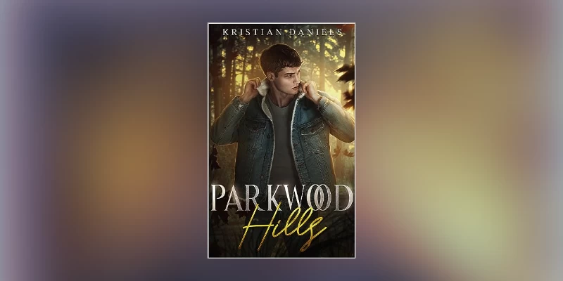 Parkwood Hills: A Gay Young Adult Mystery Thriller By Kristian Daniels