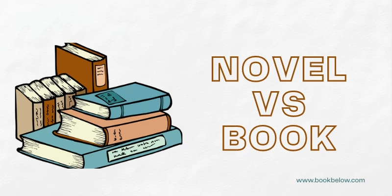 The Difference Between Novel vs Book