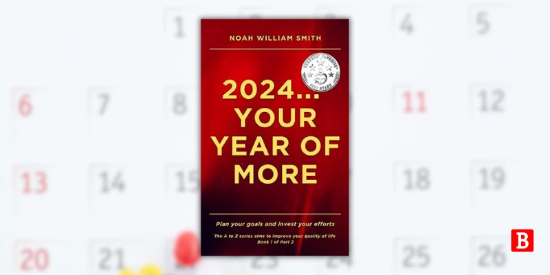 2024… Your Year of More By Noah William Smith