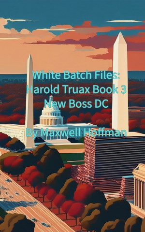 White Batch Files: Harold Truax Book 3: New Boss DC