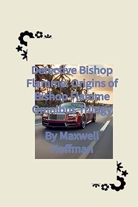 Detective Bishop Flamme: Origins of Bishop Flamme Omnibus Trilogy