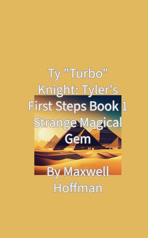 Ty "Turbo" Knight: Tyler's First Steps Book 1: Strange Magical Gem