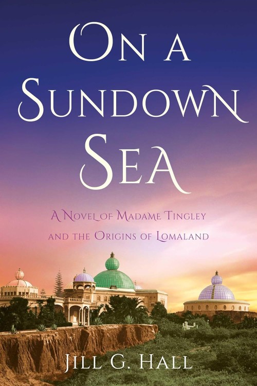 On A Sundown Sea: A Novel of Madame Tingley and the Origins of Lomaland