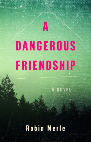 A Dangerous Friendship