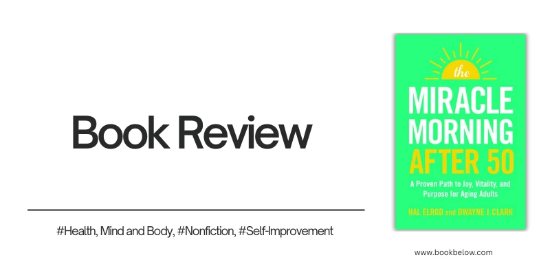 The Miracle Morning After 50: A Proven Path to Joy, Vitality, and Purpose for Aging Adults