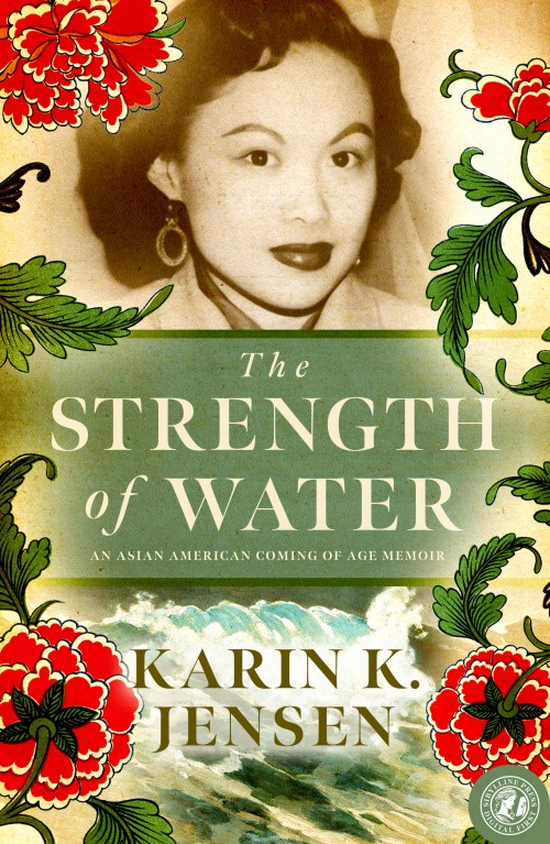 The Strength of Water: An Asian American Coming of Age Memoir