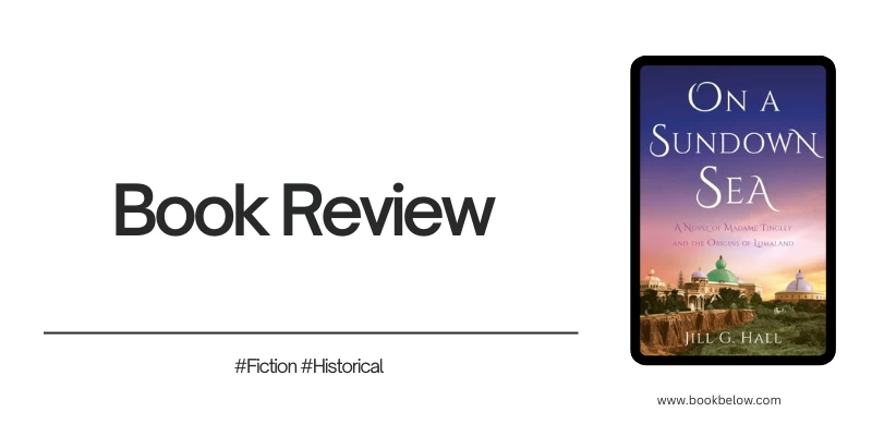 On A Sundown Sea: A Novel of Madame Tingley and the Origins of Lomaland