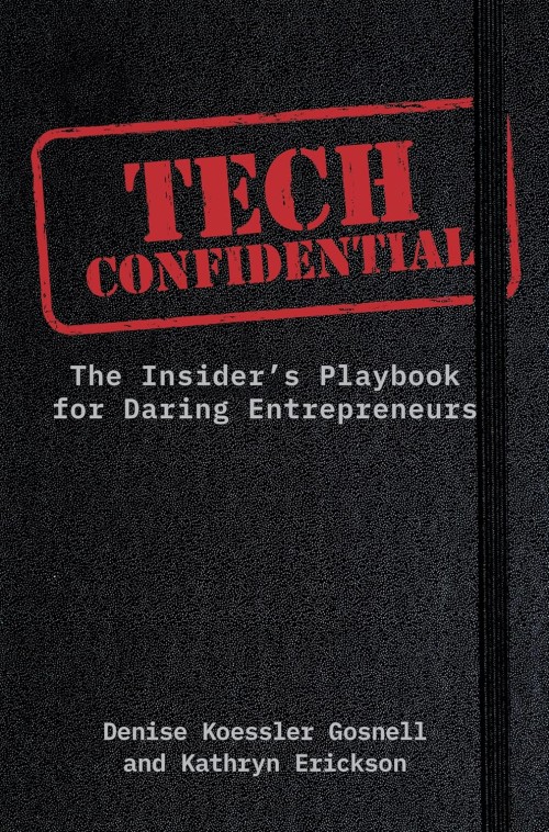 Tech Confidential: The Insider Playbook for Daring Entrepreneurs