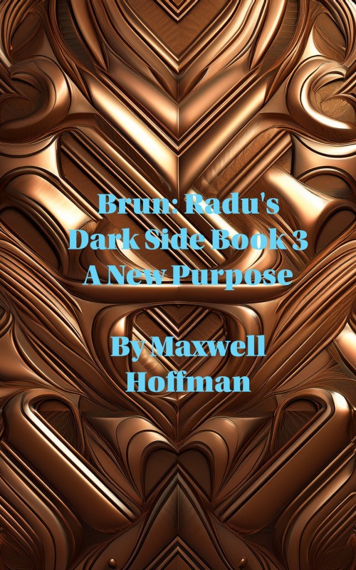 Brun: Radu's Dark Side Book 3: A New Purpose (Brun, Radu's Dark Side)