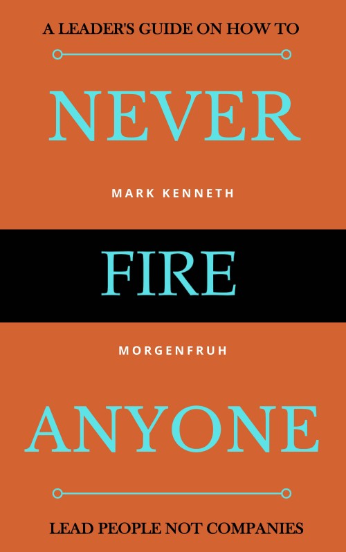 Never Fire Anyone