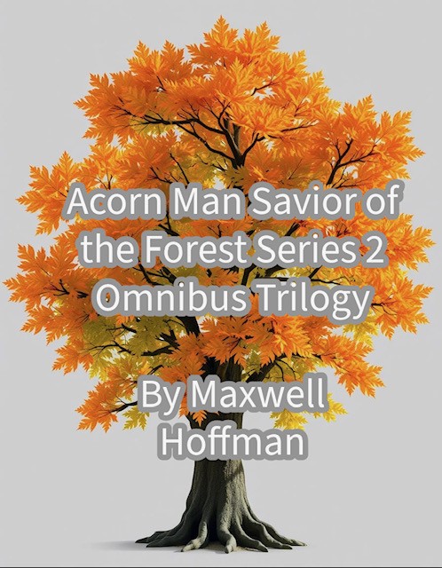Acorn Man Savior of the Forest Series 2 Omnibus Trilogy