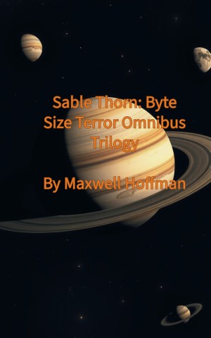 Sable Thorn: Byte Size Terror Omnibus Trilogy