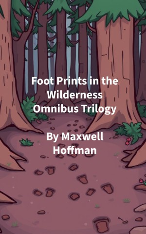 Foot Prints in the Wilderness Omnibus Trilogy