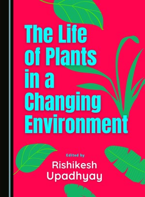 The Life of Plants in a Changing Environment