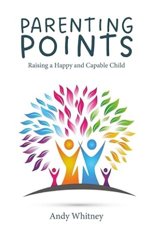Parenting Points: Raising a Happy and Capable Child