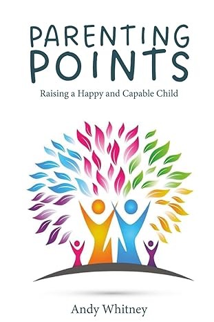 Parenting Points: Raising a Happy and Capable Child