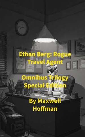 Ethan Berg: Rogue Travel Agent Omnibus Trilogy Special Edition
