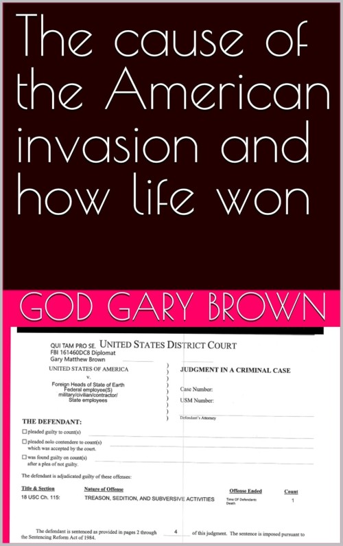 The cause of the American invasion and how life won.