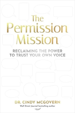 The Permission Mission: Reclaiming the Power to Trust Your Own Voice