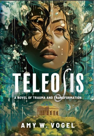 Teleosis: A Novel of Trauma and Transformation