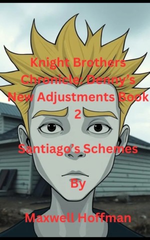 Knight Brothers Chronicles: Denny's New Adjustments Book 2: Santiago's Schemes