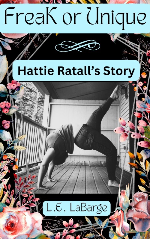 Freak or Unique: Hattie Ratall's Story (Freak or Unique Series Book 2)