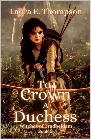 To Crown A Duchess: Witches of Tradbeldam