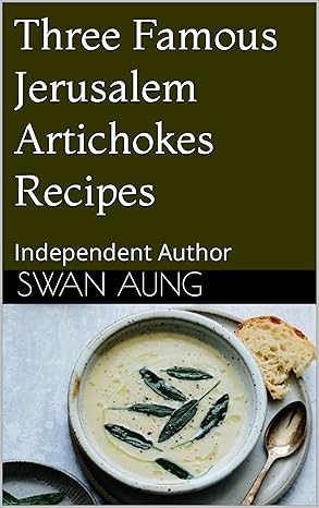 Three Famous Jerusalem Artichokes Recipes
