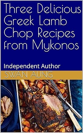 Three Delicious Greek Lamb Chop Recipes from Mykonos