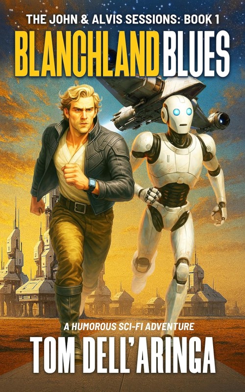 Blanchland Blues: A Humorous Sci-Fi Adventure (The John and Alvis Sessions Book 1) book cover by Tom Dell'Aringa
