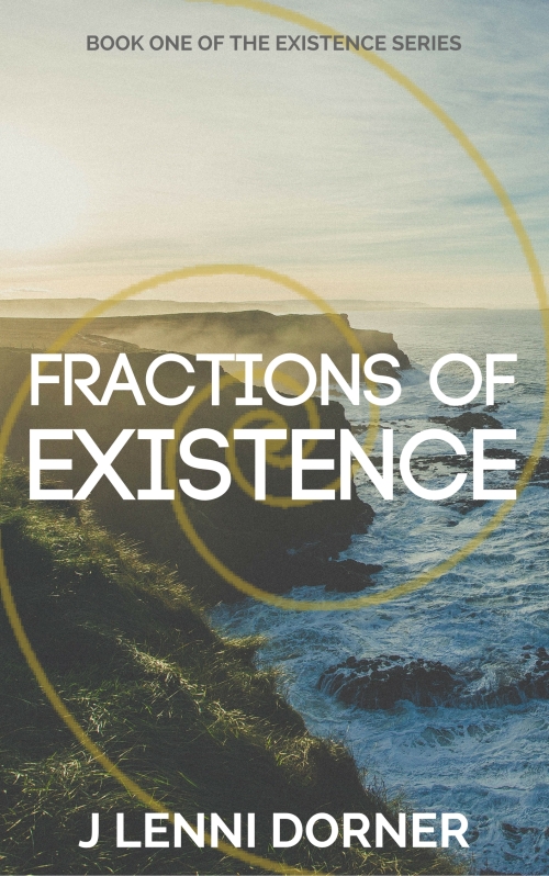 Fractions of Existence: Book One of the Existence Series