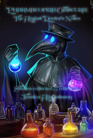 Pharmacopeia Obscura: The August Doctor's Notes
