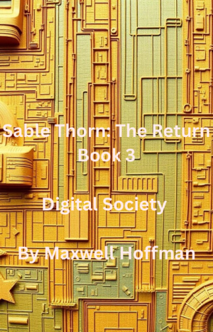 Sable Thorn: The Return Book 3 Digital Society