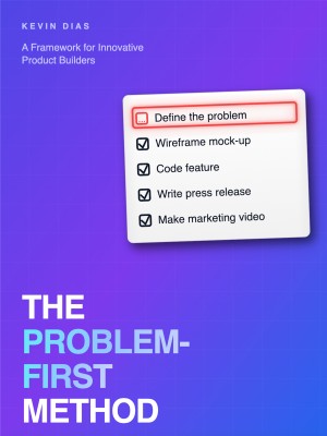 The Problem-First Method: A Framework for Innovative Product Builders