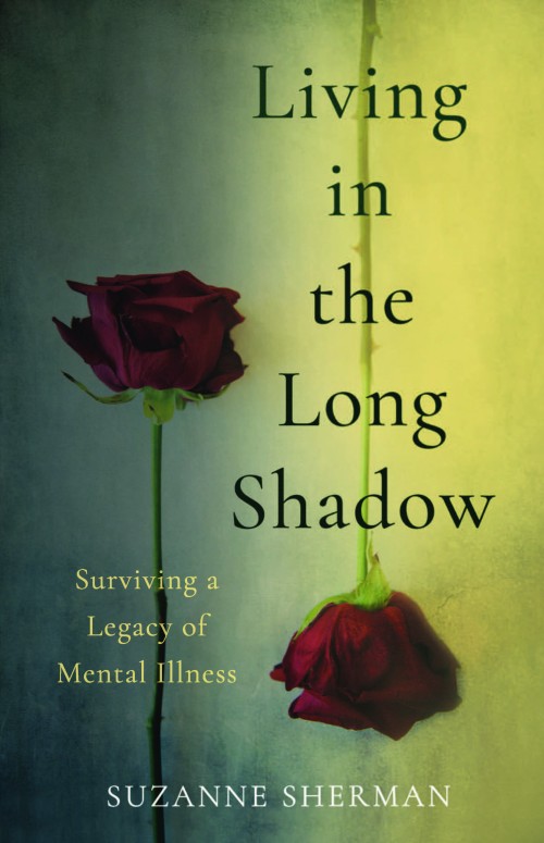 Living in the Long Shadow: Surviving a Legacy of Mental Illness