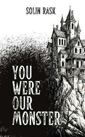 You Were Our Monster