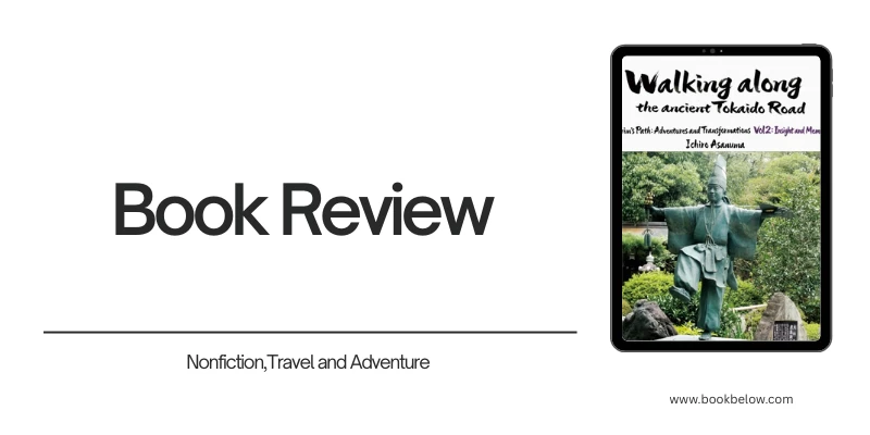 Walking along the ancient Tokaido Road  (Vol.2: Insight and Memories)