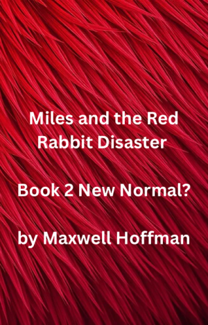 Miles and the Red Rabbit Disaster Book 2 New Normal?