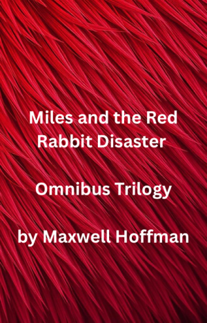 Miles and the Red Rabbit Disaster Omnibus Trilogy