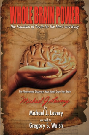 Whole Brain Power: The Fountain of Youth for the Mind and Body