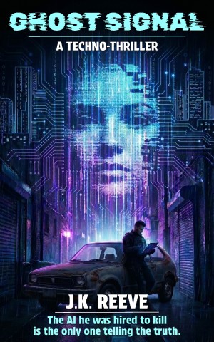 GHOST SIGNAL: A Dex Calloway Techno-Thriller Series — Book One