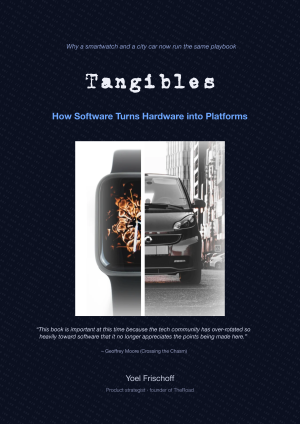 Tangibles: How Software Turns Hardware into Platforms