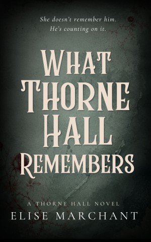 What Thorne Hall Remembers